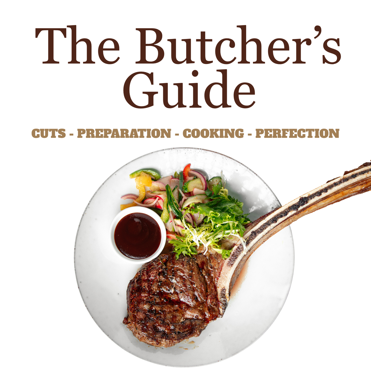 Book cover for 'The Butcher's Guide' featuring a cooked tomahawk steak with a side salad and sauce on a white plate, with the title in large brown text above.