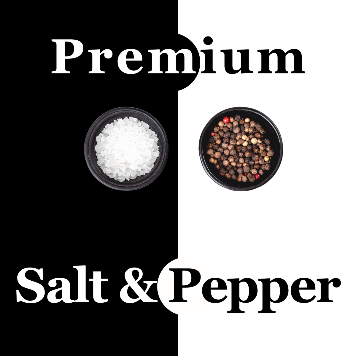 A split black-and-white graphic with the words 'Premium Salt & Pepper' and two small bowls showing coarse white salt on the left and mixed peppercorns on the right.
