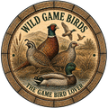 Decorative round sign with illustrations of game birds and text 'Wild Game Birds' on a wooden barrel background.